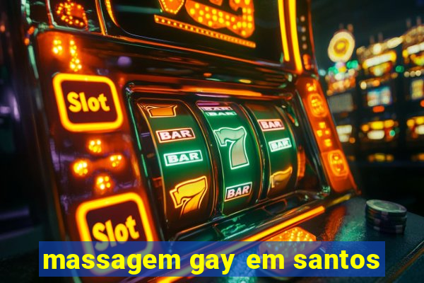 massagem gay em santos